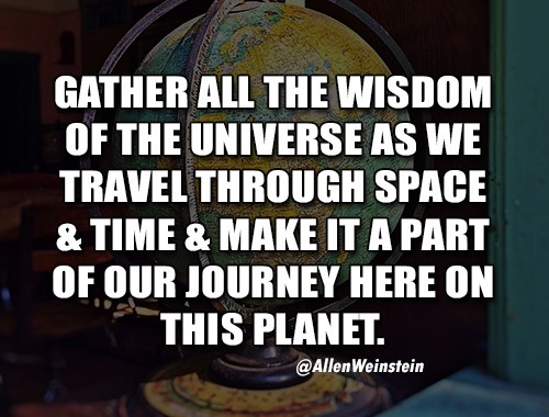 Gather All The Wisdom Of The Universe - Allen Weinstein