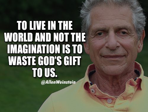 To Live In The World and Not The Imagination Is To Waste God's Gift To Us - Motivational Quote