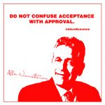 Allen Weinstein - Do Not Confuse Acceptance With Approval